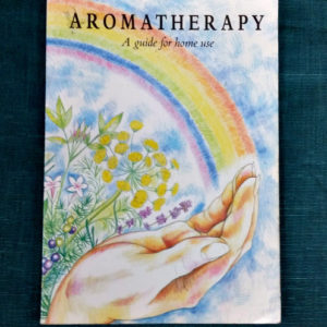Aromatherapy - A Guide for Home Use