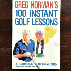 Greg Norman's 100 Instant Golf Lessons